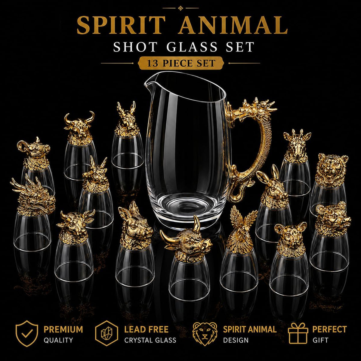 A 13-piece Spirit Animal shot glass set featuring a large clear glass pitcher with a gold dragon handle, surrounded by twelve matching shot glasses with gold animal-head caps including tiger, lion, bear, giraffe, and buffalo. The set is displayed on a black reflective background with promotional text at the top and bottom.